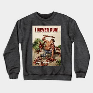 I never run! Crewneck Sweatshirt